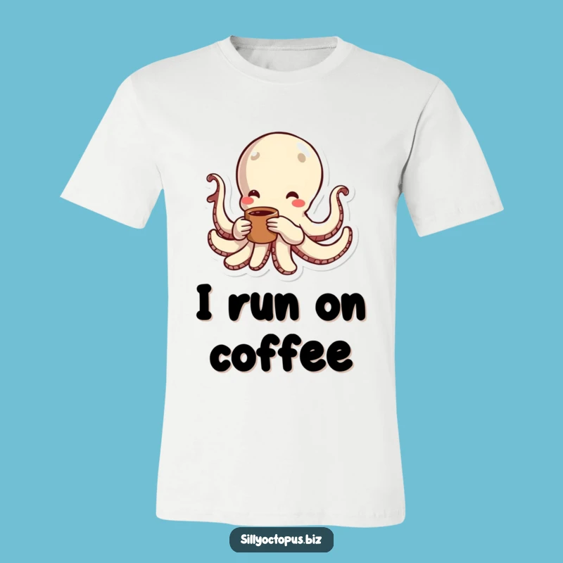 Funny High-Energy Octopus T-Shirt: Coffee Lover's Funny Gift